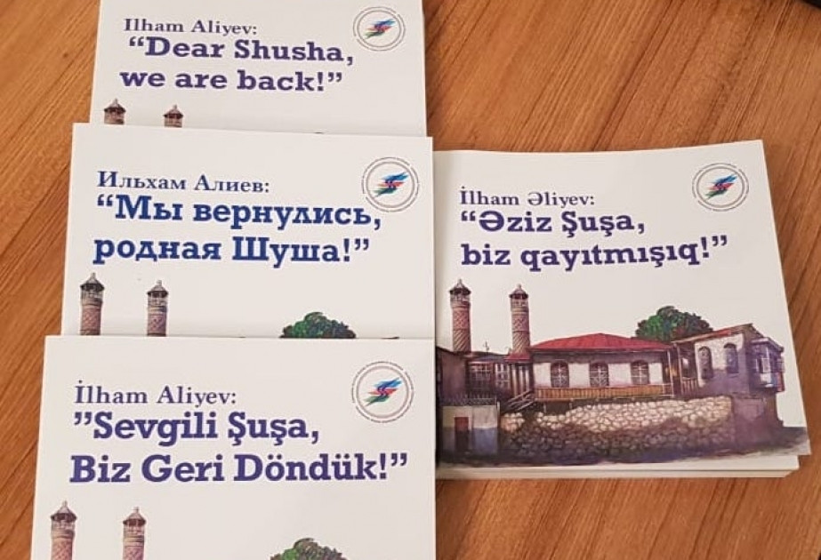“İlham Əliyev: Əziz Şuşa, biz qayıtmışıq!” kitabı 4 dildə çap olunub